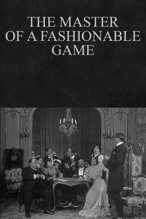 Movie poster for The Master of a Fashionable Game (1910)