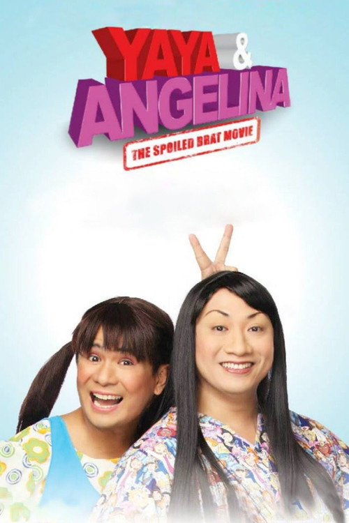 Movie poster for Yaya & Angelina: The Spoiled Brat Movie (2009)