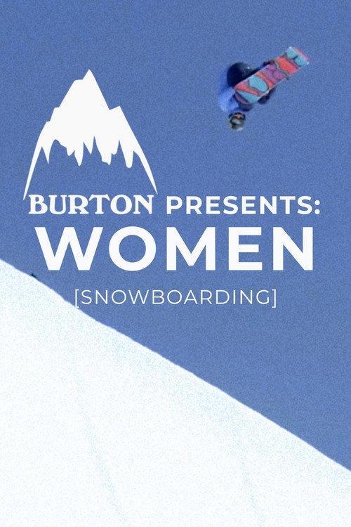 Movie poster for Burton Presents: WOMEN [SNOWBOARDING] (2013)