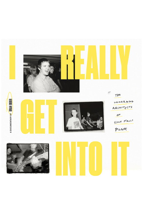 Movie poster for I Really Get Into It: The Underage Architects of Sioux Falls Punk (2020)