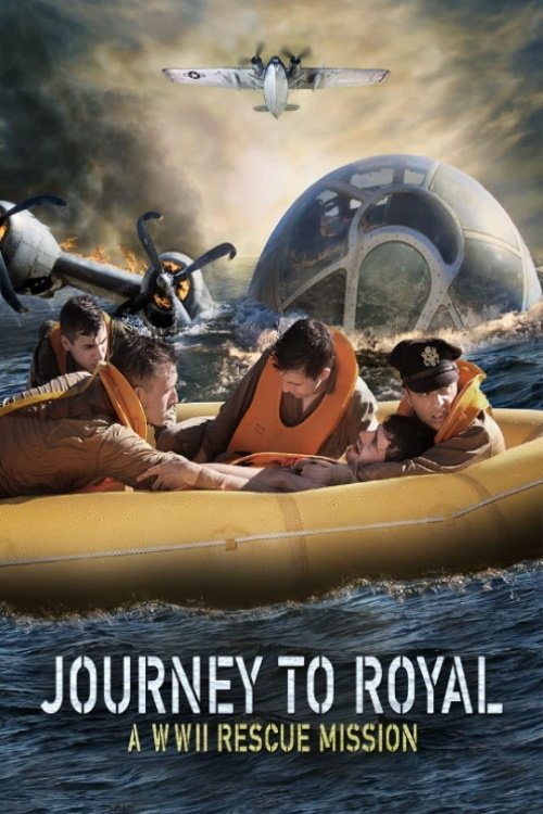 Movie poster for Journey to Royal: A WWII Rescue Mission (2021)