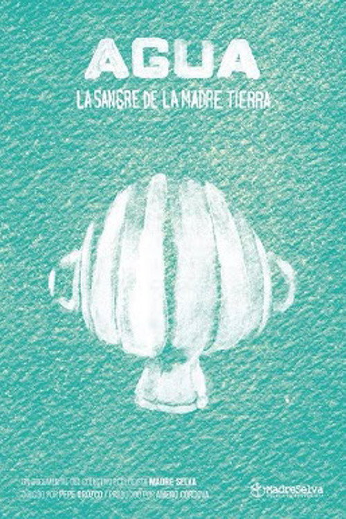 Movie poster for Agua, sangre de la madre tierra (2019)