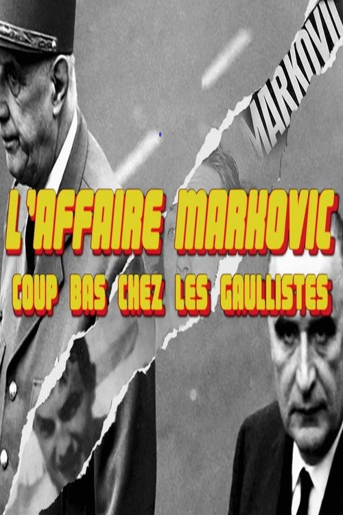 Movie poster for L'Affaire Markovic - coup bas chez les gaullistes (2019)