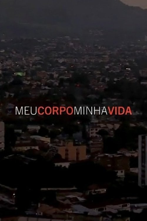 Movie poster for Meu Corpo, Minha Vida (2017)