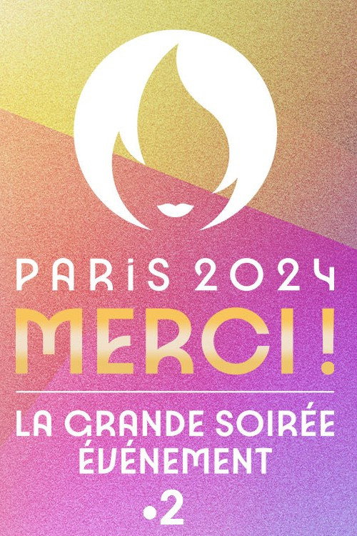 Movie poster for Paris 2024 Merci ! La grande soirée événement (2024)