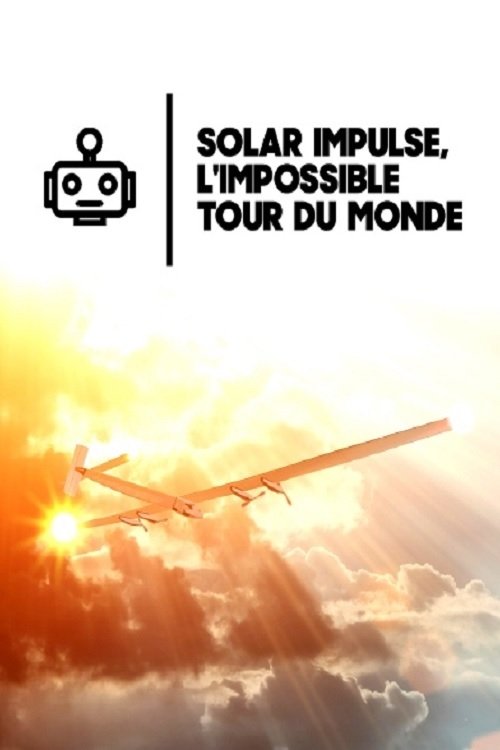 Movie poster for Solar Impulse, the Impossible Round the World Mission (2016)