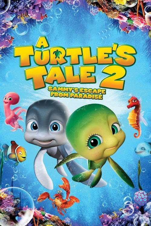 Movie poster for A Turtle's Tale 2: Sammy's Escape from Paradise (2012)