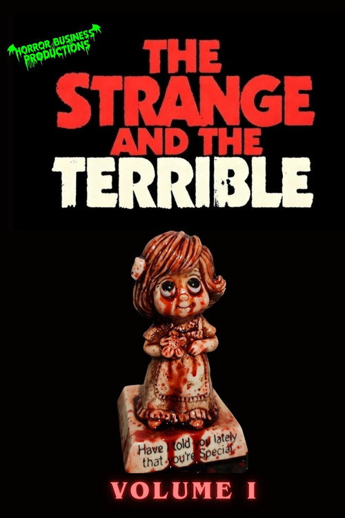 Movie poster for The Strange & The Terrible: Volume I
