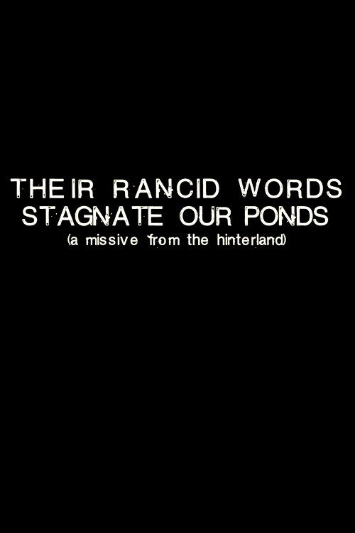 Movie poster for Their Rancid Words Stagnate Our Ponds (A Missive from the Hinterland) (2018)