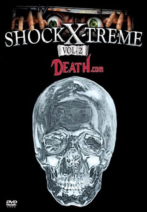 Movie poster for Shock-X-Treme Vol 2: Death.com (2006)