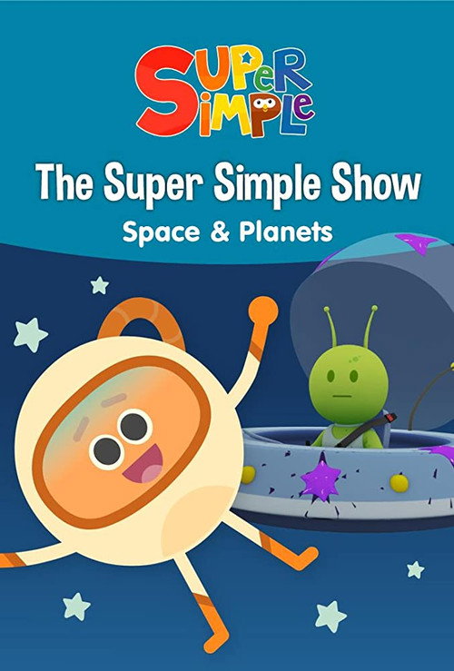 Movie poster for The Super Simple Show - Space & Planets (2018)