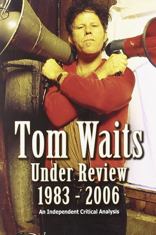 Movie poster for Tom Waits Under Review 1983-2006 (2006)