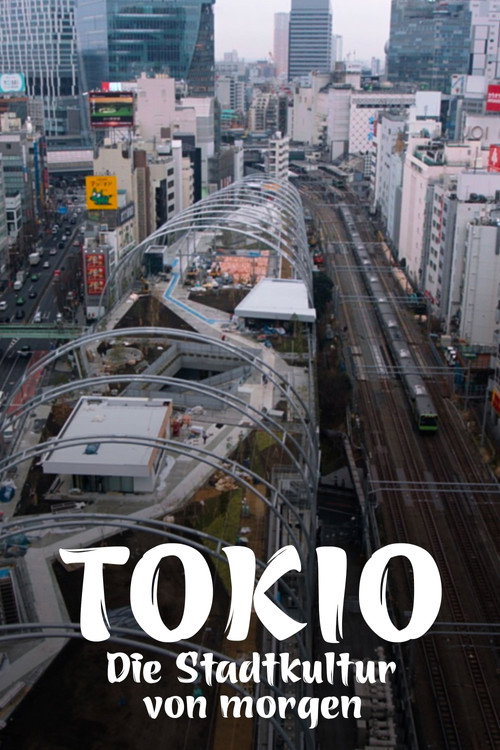 Movie poster for Tokio - Die Stadtkultur von morgen (2021)