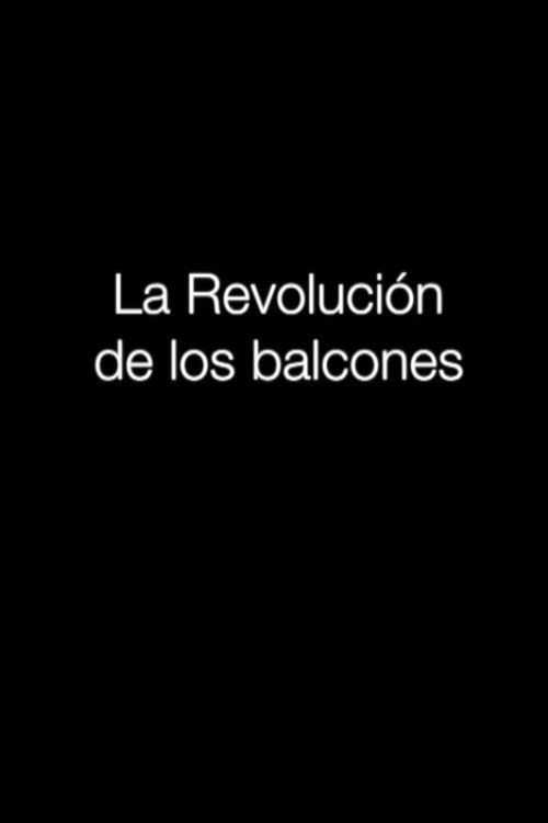 Movie poster for La revolución de los balcones (2018)