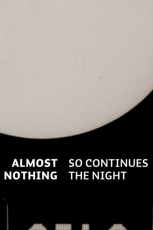 Movie poster for Almost Nothing: So Continues the Night (2017)