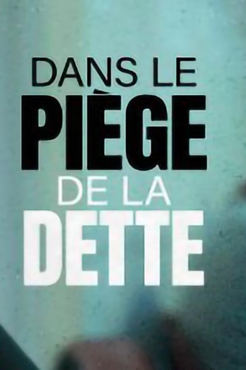 Movie poster for Dans le piège de la dette (2019)