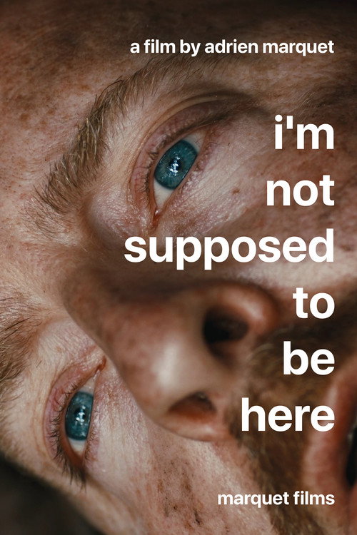 Movie poster for I'm Not Supposed To Be Here