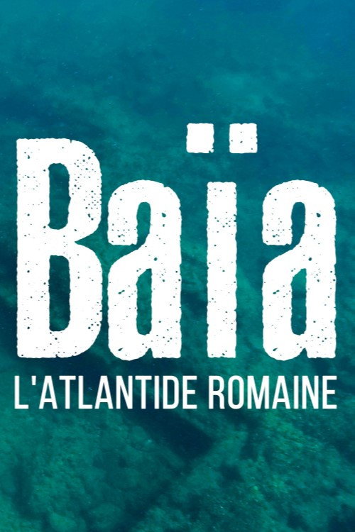Movie poster for Baiae, the Atlantis of Rome (2022)