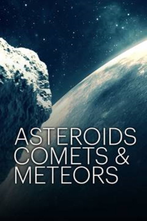 Movie poster for Asteroids, Comets, and Meteors (2015)