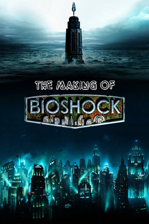 Movie poster for The Making of Bioshock (2007)