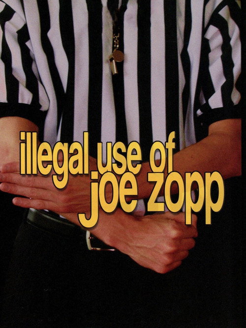Movie poster for Illegal Use of Joe Zopp (2008)