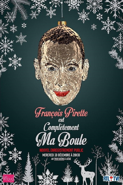 Movie poster for François Pirette - Est complètement ma boule (2017)