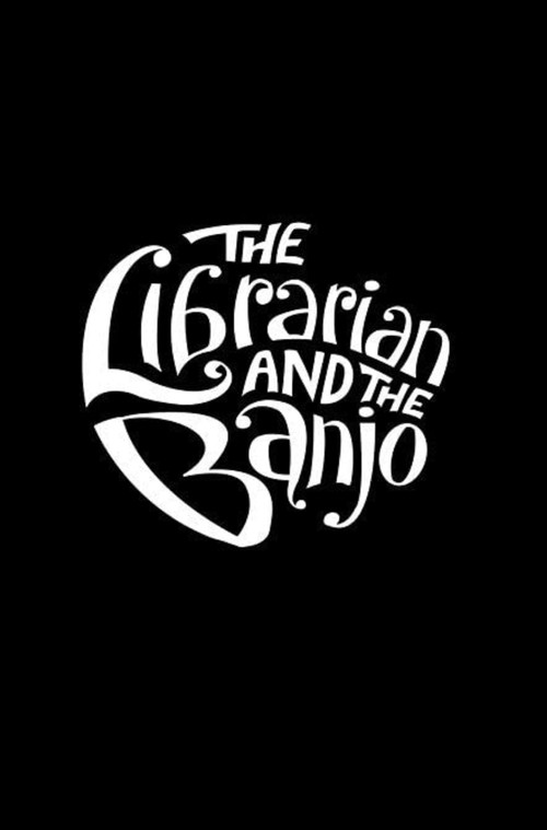 Movie poster for The Librarian and The Banjo (2013)