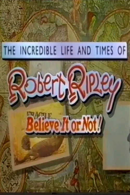 Movie poster for The Incredible Life and Times of Robert Ripley Believe It or Not! (1993)