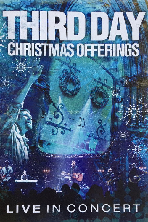 Movie poster for Third Day: Christmas Offerings (Live in Concert) (2008)