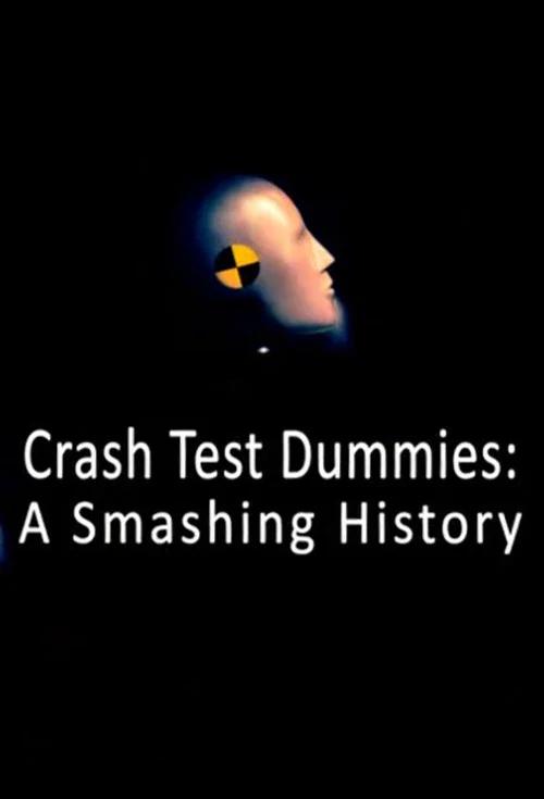 Movie poster for Crash Test Dummies: A Smashing History (2013)