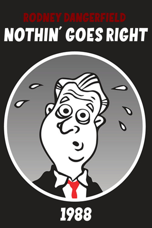 Movie poster for Rodney Dangerfield: Nothin' Goes Right (1988)