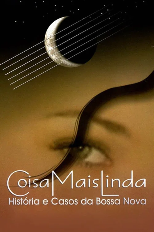 Movie poster for Coisa Mais Linda - Histórias e Casos da Bossa Nova (2005)