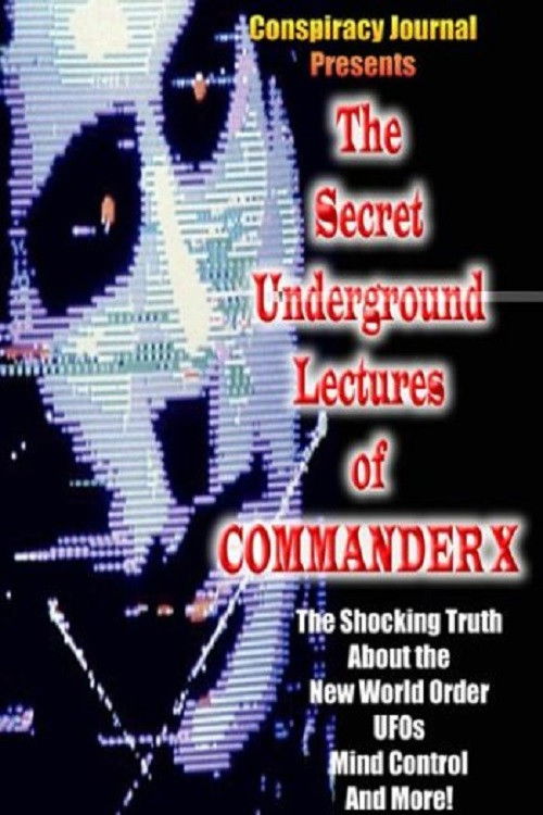 Movie poster for The Secret Underground Lectures of Commander X (2004)