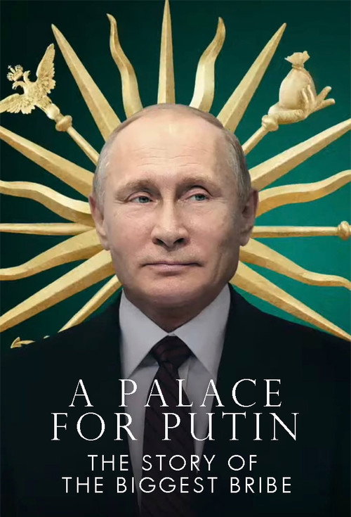 Movie poster for Putin's Palace: History of World's Largest Bribe (2021)