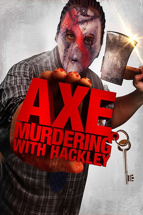 Movie poster for Axe Murdering with Hackley (2018)
