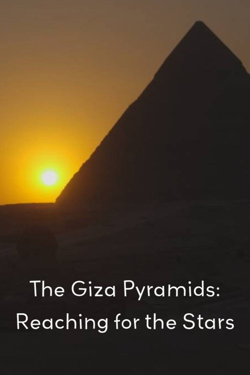 Movie poster for The Giza Pyramids: Reaching for the Stars (2023)
