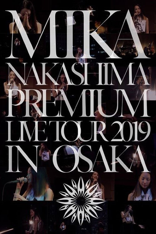 Movie poster for MIKA NAKASHIMA PREMIUM LIVE TOUR 2019 IN OSAKA (2020)