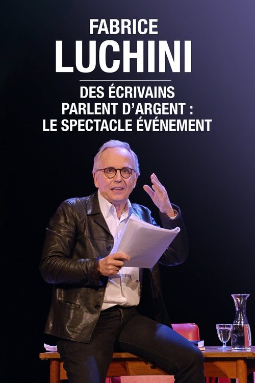 Movie poster for Fabrice Luchini : des écrivains parlent d'argent (2022)