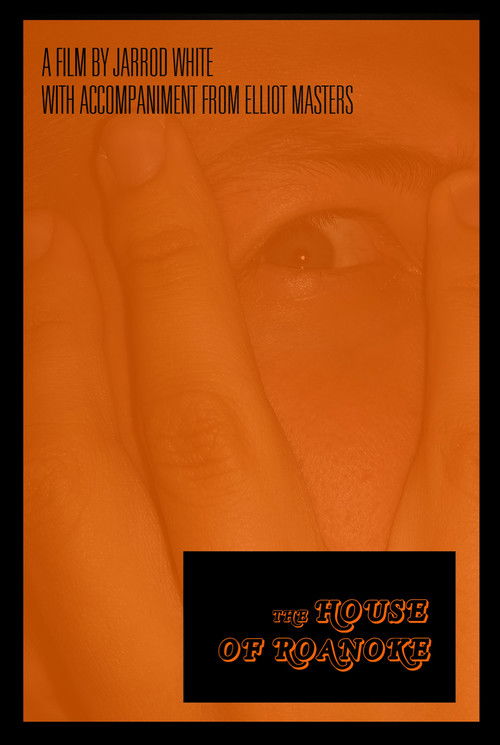 Movie poster for The House of Roanoke: "Selections from Last Wills & Testaments of Evil Men Vanished" (2019)