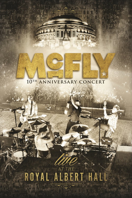 Movie poster for McFly: 10th Anniversary Concert - Live at the Royal Albert Hall (2013)