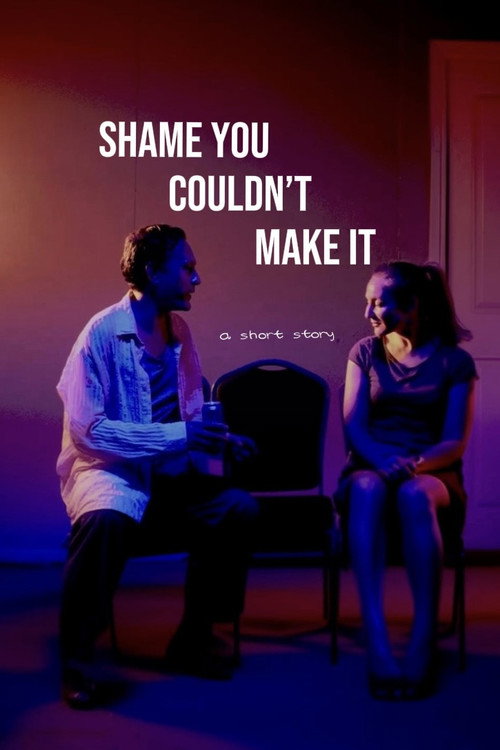 Movie poster for Shame You Couldn’t Make It
