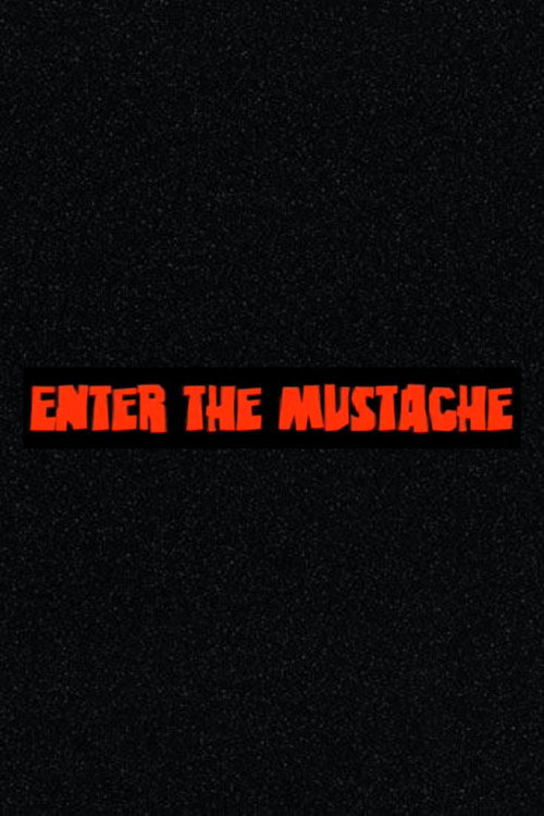 Movie poster for Enter the Mustache (2009)