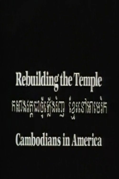 Rebuilding the Temple: Cambodians in America poster