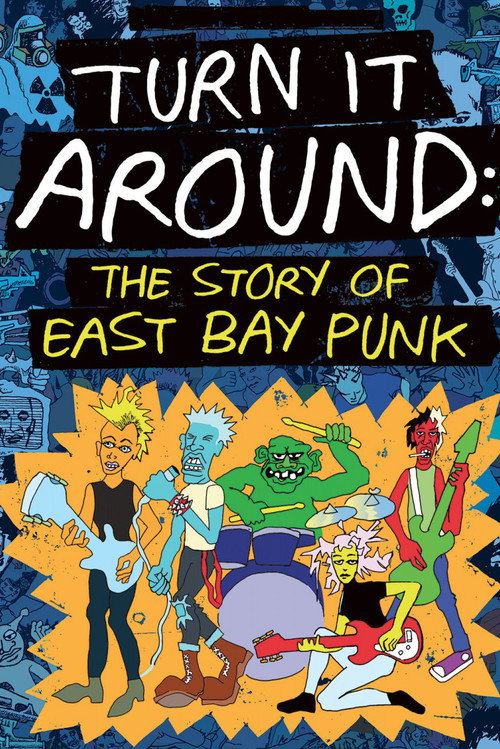 Movie poster for Turn It Around: The Story of East Bay Punk (2017)