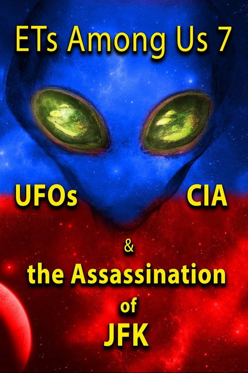 Movie poster for ETs Among Us 7: UFOs, CIA & the Assassination of JFK (2023)