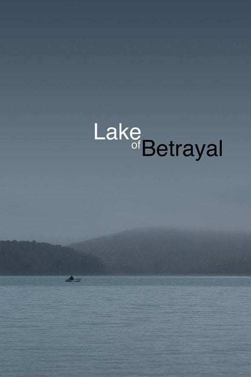 Movie poster for Lake of Betrayal: The Story of Kinzua Dam (2017)