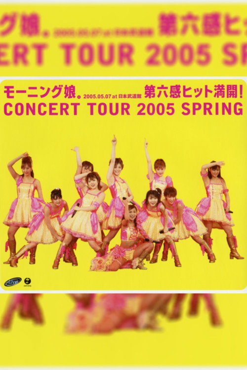 Movie poster for Morning Musume. 2005 Spring ~Dai 6 Kan Hit Mankai!~ (2005)