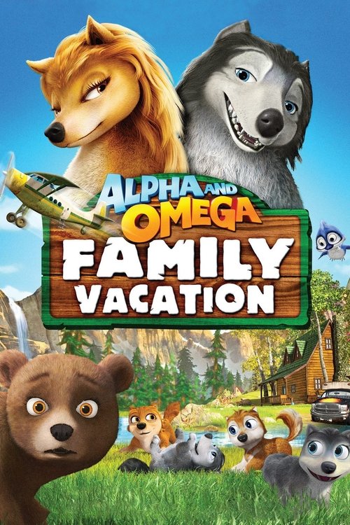 Movie poster for Alpha and Omega: Family Vacation (2015)