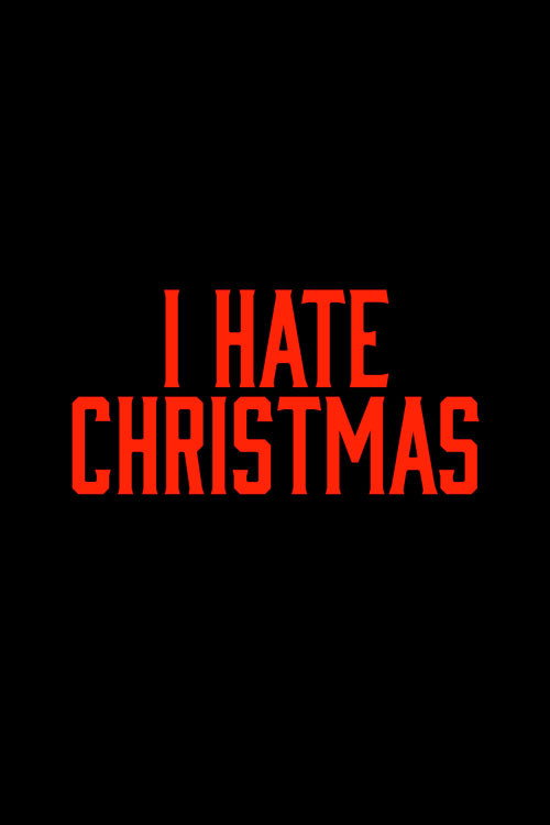 Movie poster for I Hate Christmas (2008)