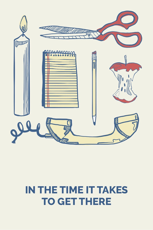 Movie poster for In the Time It Takes to Get There (2019)